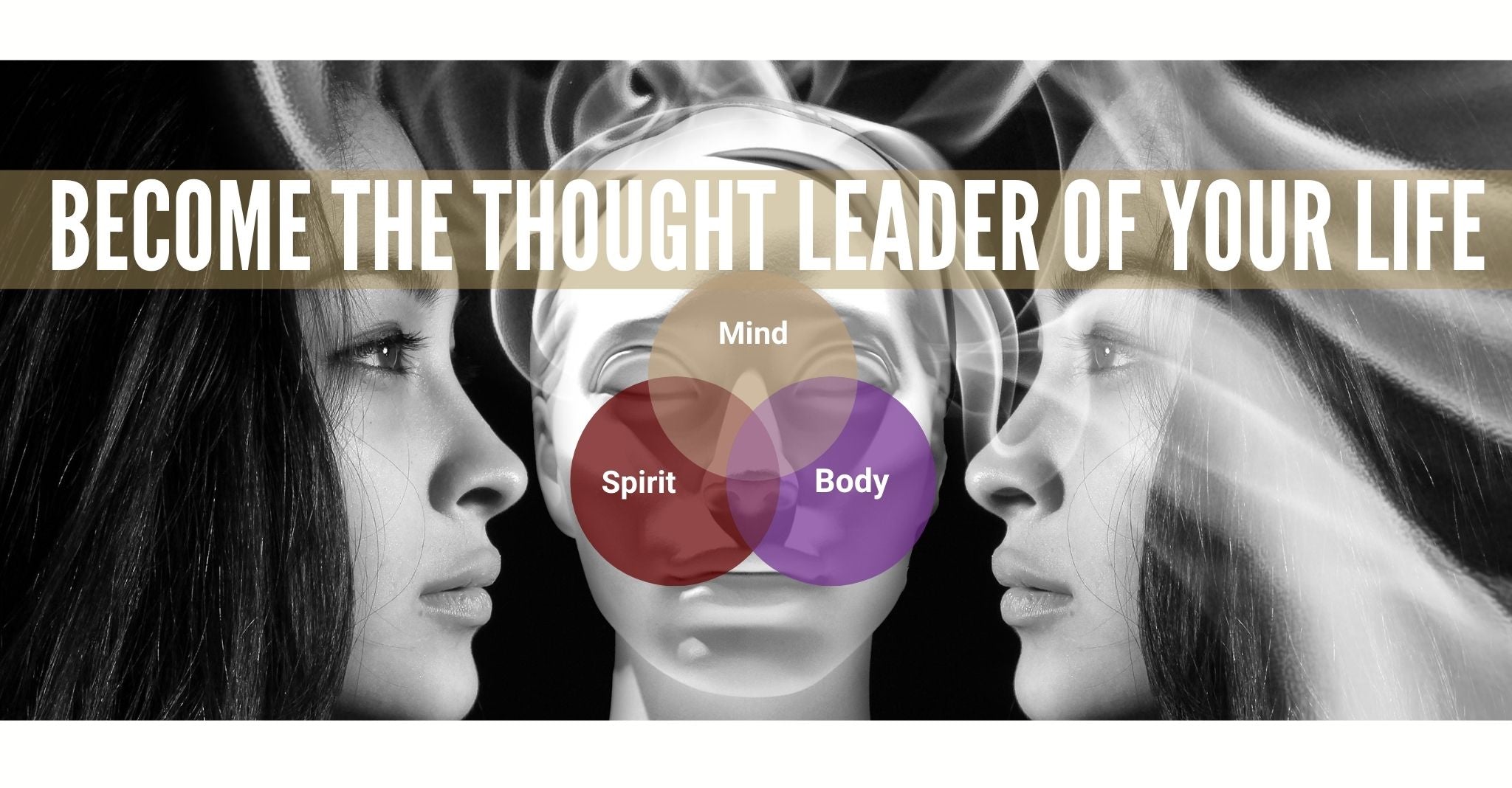 Thought leader, subconscious programing, consciousness, mindset, mind body spirit as one, mindful, enlightened
