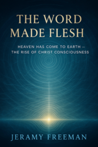 Thumbnail for The Word Made Flesh book by Jeramy Freeman explores personal transformation, spiritual awakening, and the power of conscious creation for a higher state of being.