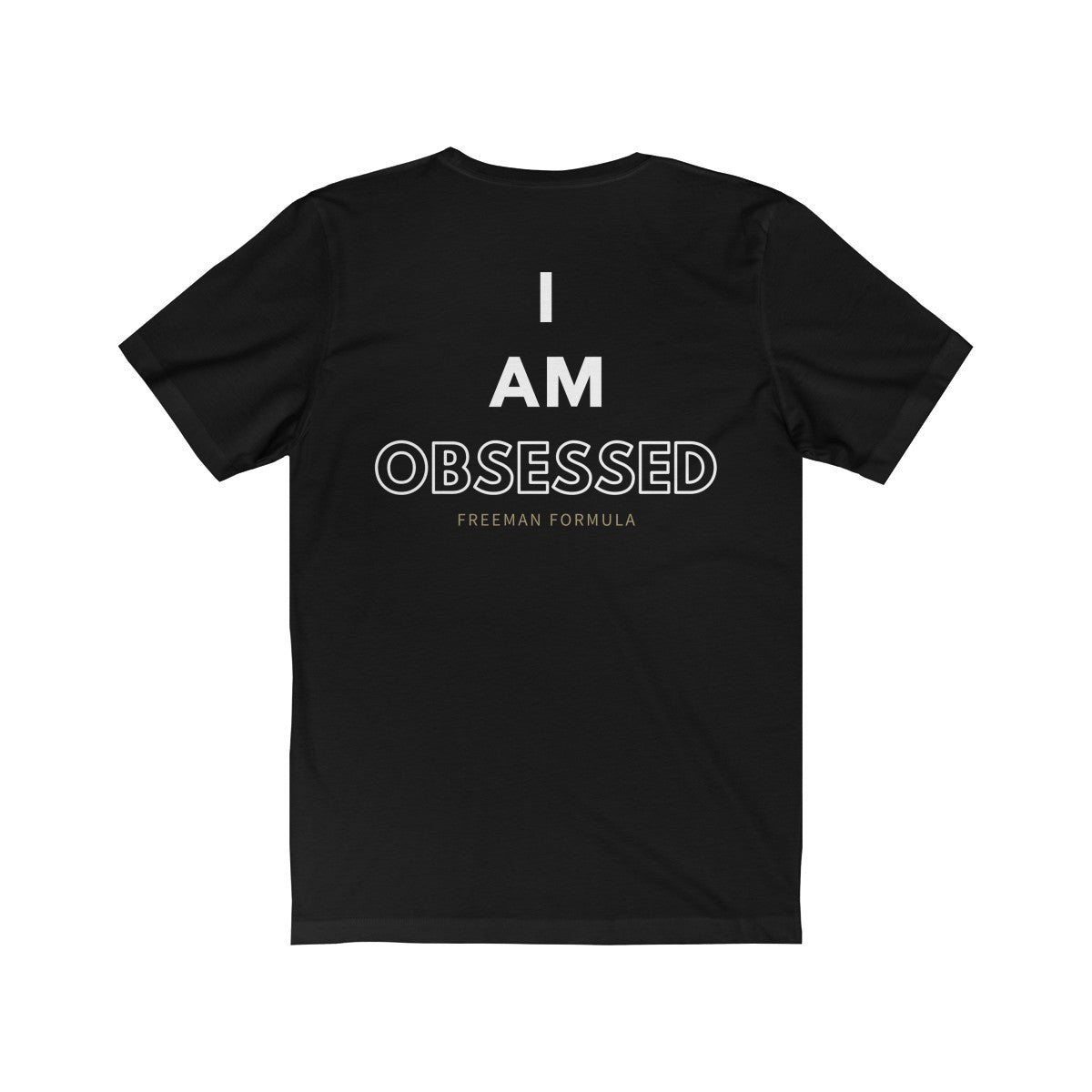 I AM Obsessed Freeman Formula T-Shirt